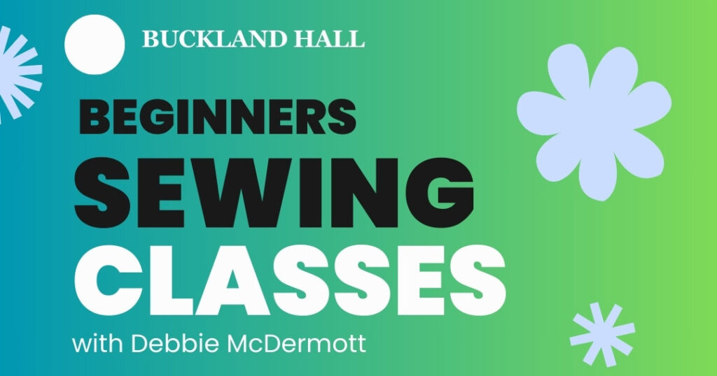 Beginners Sewing Classes at Buckland Hall